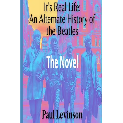 It's Real Life: An Alternate History of The Beatles