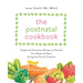 The Postnatal Cookbook: Simple and Nutritious Recipes to Nourish Your Body and Spirit During the Fourth Trimester