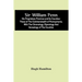 Sir William Penn: His Proprietary Province And Its Counties: Those Of The Commonwealth Of Pennsylvania, With The Chronology, Etymology A