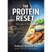 The Protein Reset: Why Protein, Not Calories, Drives Real Weight Loss