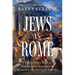 Jews vs. Rome: Two Centuries of Rebellion Against the World's Mightiest Empire