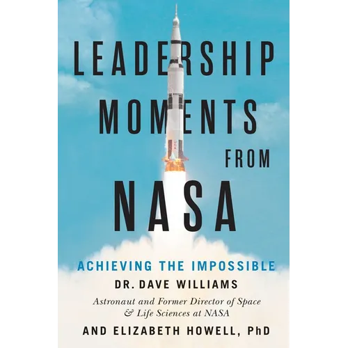 Leadership Moments from NASA: Achieving the Impossible