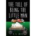 The Toll Of Being the Little Man