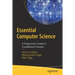 Essential Computer Science: A Programmer's Guide to Foundational Concepts