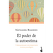 El Poder de la Autoestima: Cómo Potenciar Este Importante Recurso Psicológico / The Power of Self-Esteem: An Inspiring Look at Our Most Important Psyc