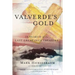 Valverde's Gold: In Search of the Last Great Inca Treasure