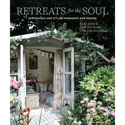 Retreats for the Soul: Sustainable and Stylish Hideaways and Havens