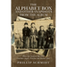 The Alphabet Box and Other Snapshots From the Album: When Life Surprises You with Guardian Angels, Piranhas and Broiled Cake!