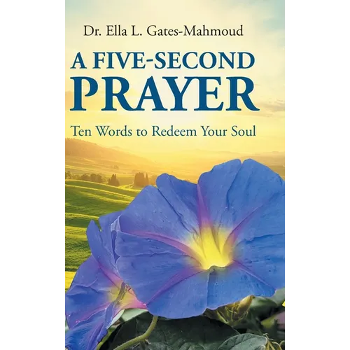 A Five-Second Prayer: Ten Words to Redeem Your Soul