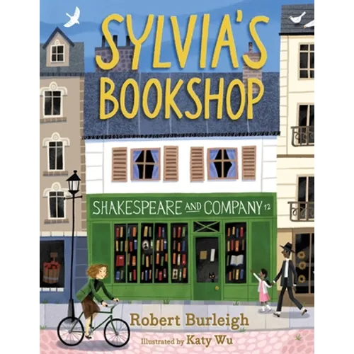 Sylvia's Bookshop: The Story of Paris's Beloved Bookstore and Its Founder (as Told by the Bookstore Itself!)