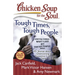 Chicken Soup for the Soul: Tough Times, Tough People: 101 Stories about Overcoming the Economic Crisis and Other Challenges