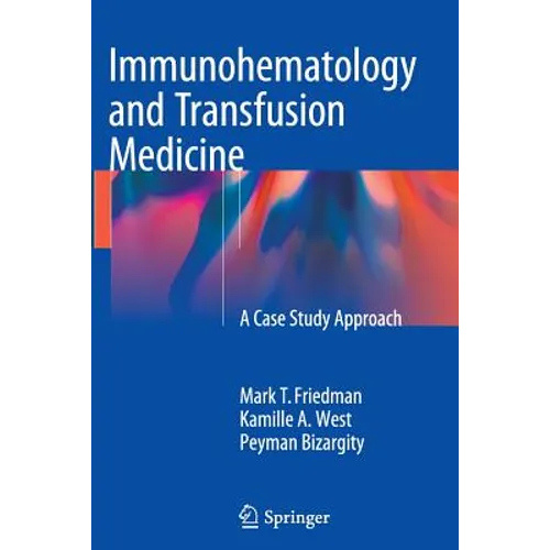Immunohematology and Transfusion Medicine: A Case Study Approach