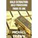 Gold Extraction: : Pure Gold Processing from It's Ore