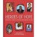 Heroes of Hope: 22 Inspiring Stories of Christians from Around the World