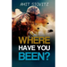 Where Have You Been?