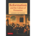 Reformation and the Culture of Persuasion