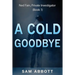 A Cold Goodbye: Ned Fain Private Investigator, Book1: A Hard-Boiled Mystery
