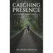 Catching Presence - An Endeavour Towards Inner Peace