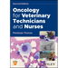 Oncology for Veterinary Technicians and Nurses
