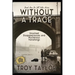 Without A Trace: Unsolved Disappearances and Mysterious Vanishings