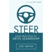 Steer: Eight Practices to Drive Leadership