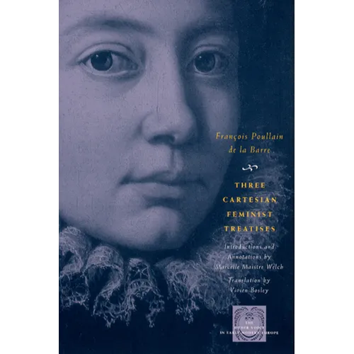 Three Cartesian Feminist Treatises