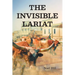 The Invisible Lariat