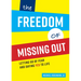 The Freedom of Missing Out: Letting Go of Fear and Saying Yes to Life