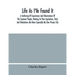 Life As I'Ve Found It: A Gathering Of Experiences And Observations Of The Common People, Relating To Their Aspirations, Trials And Tribulatio