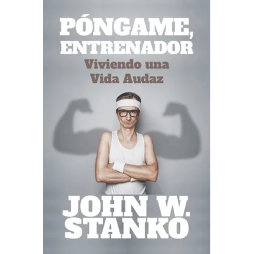 Póngame, Entrenador: Viviendo una Vida Audaz