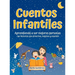 Cuentos Infantiles - Aprendiendo a ser mejores personas: Con historias que divierten, inspiran y enseñan