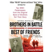Brothers in Battle, Best of Friends: Two WWII Paratroopers from the Original Band of Brothers Tell Their Story