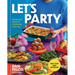 Let's Party: Recipes and Menus for Celebrating Every Day