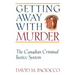 Getting Away with Murder: The Canadian Criminal Justice System