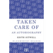 Taken Care of: An Autobiography