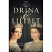 Drina & Lilibet: Queen Victoria and Queen Elizabeth II From Birth to Accession