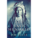 The Last Hundred: A Novel Of The Apache Wars
