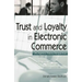 Trust and Loyalty in Electronic Commerce: An Agency Theory Perspective