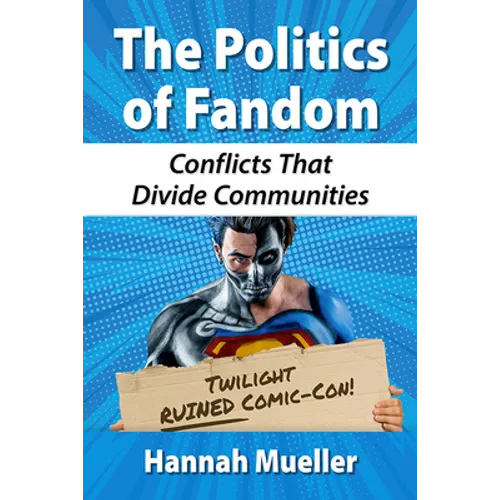 The Politics of Fandom: Conflicts That Divide Communities