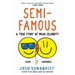 Semi-Famous: A True Story of Near Celebrity