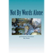 Not By Words Alone