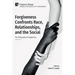 Forgiveness Confronts Race, Relationships, and the Social: The Philosophy of Forgiveness - Volume V