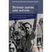 Beyond Empire and Nation: The Decolonization of African and Asian Societies, 1930s-1970s