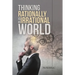 Thinking Rationally in an Irrational World