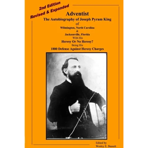 Adventist: The Autobiography Of Joseph Pyram King