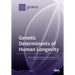Genetic Determinants of Human Longevity