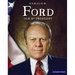 Gerald R. Ford: Our 38th President