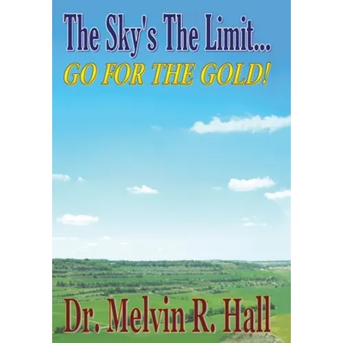The Sky's the Limit: Go for the Gold!