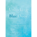 Unlocking the Blue Door: Opening Up to Grief