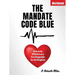 The Mandate Code Blue: How to be Effective as a First Responder for the Kingdom